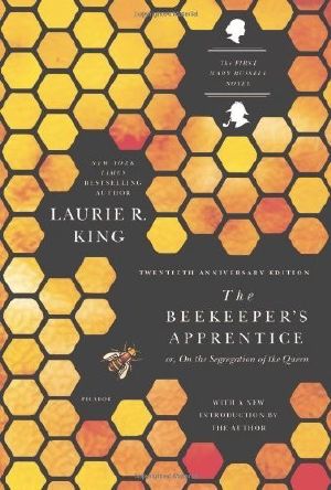 [Mary Russell and Sherlock Holmes 01] • The Beekeeper's Apprentice · Or, on the Segregation of the Queen (A Mary Russell Mystery)